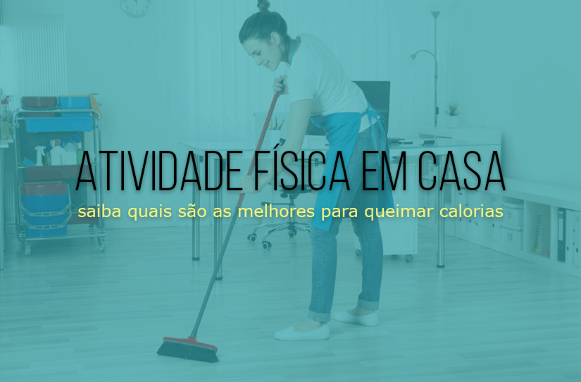 Atividade física em casa: quais tarefas domésticas queimam calorias? – UAU blog