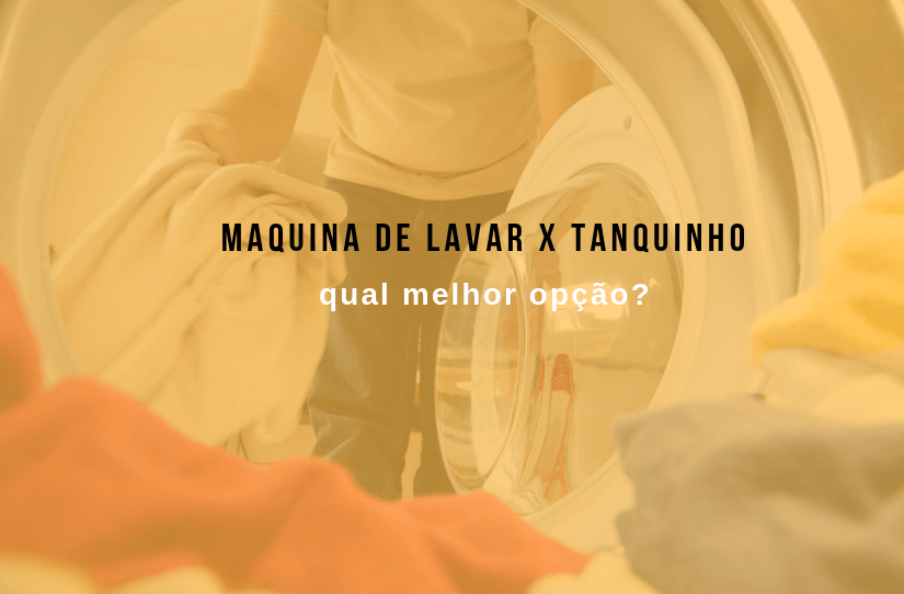 Máquina de lavar ou tanquinho: qual a melhor opção?