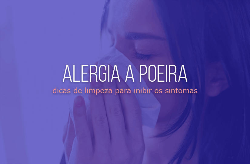 Alergia a poeira: 12 dicas para limpar a casa e proteger os filhos – UAU blog