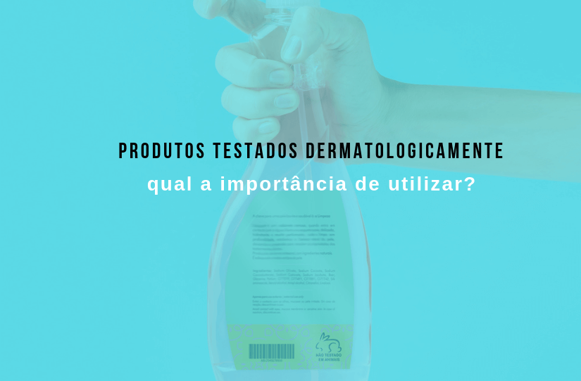 Qual a importância de utilizar produtos testados dermatologicamente? – UAU blog
