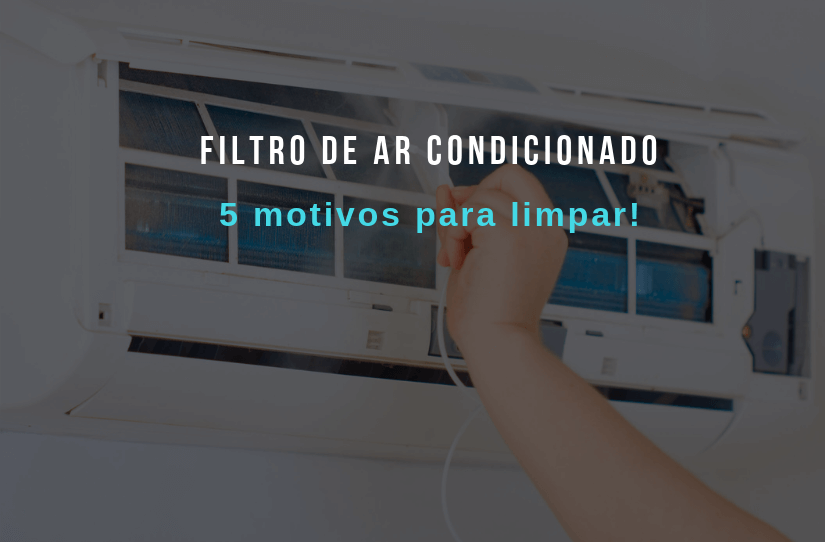 5 motivos para limpar o filtro de ar-condicionado – UAU blog
