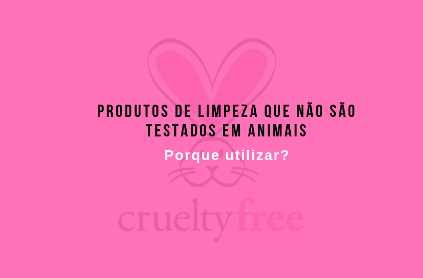 produtos de limpeza: por que utilizar os que não testam em animais?